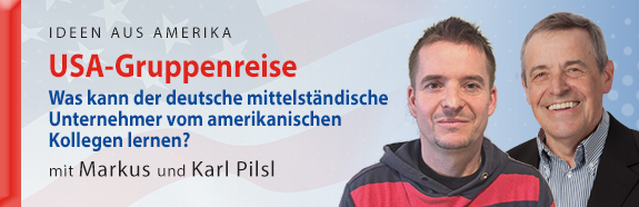 USA-Gruppenreise mit Karl Pilsl - Ideen aus Amerika