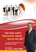 Was haben andere Menschen davon, dass es mich gibt?