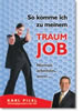 So komme ich zu meinem Traumjob