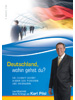 Deutschland, wohin gehst du?