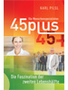 45plus - Die Faszination der zweiten Lebenshälfte