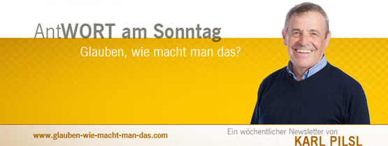 Sonntags-Newsletter Karl Pilsl